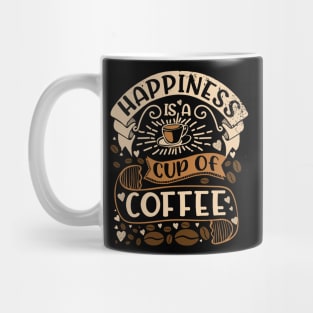 Happiness Is A Cup Of Coffee- Funny Coffee Quote, Coffee Mug